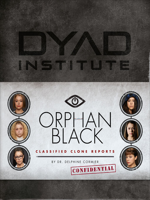 Title details for Orphan Black Classified Clone Reports by Delphine Cormier - Available